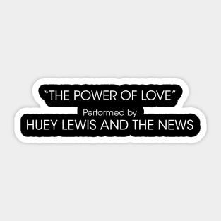 The Power of Love Performed by Huey Lewis and the News Sticker